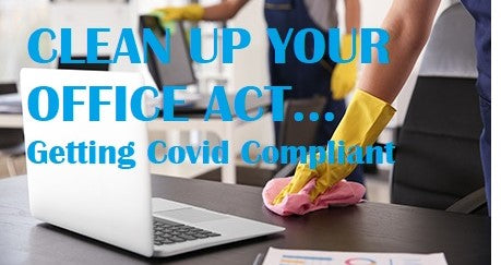 Cleaning Up: Covid Compliance in the Office